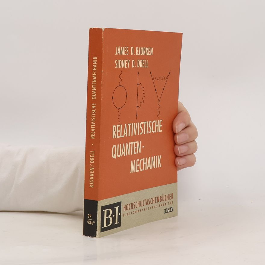 James D. Bjorken Relativistische Quantenmechanik