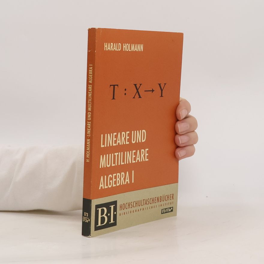 Harald Holamnn Lineare und Multilineare Algebra I.
