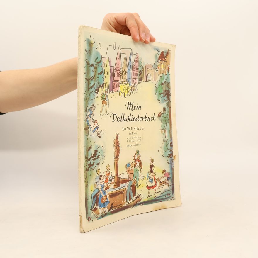 Wilhelm Lutz Mein Volksliederbuch. Volkslieder für Klavier