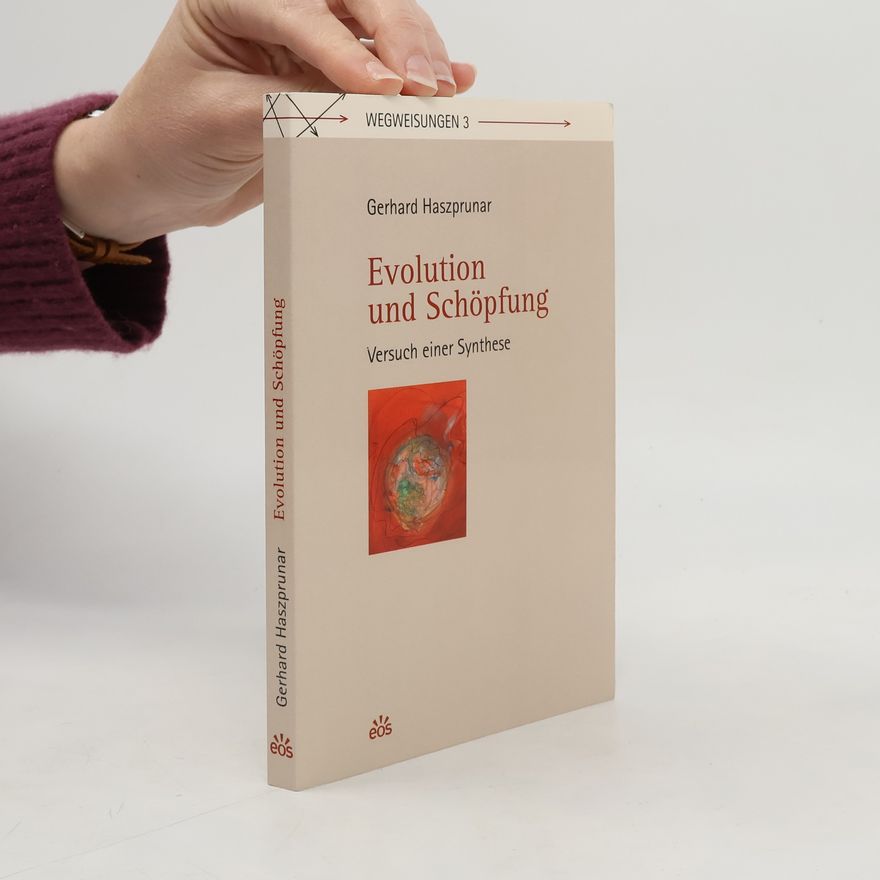 Gerhard Haszprunar Wegweisungen - 3: Evolution und Schöpfung