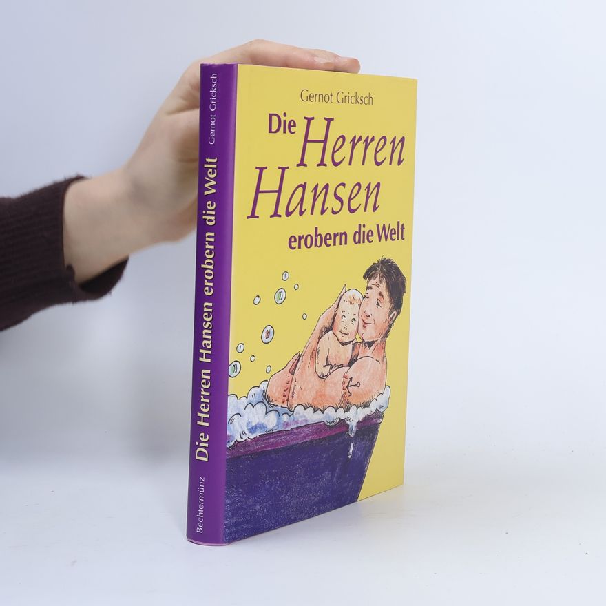 Gernot Gricksch Die Herren Hansen erobern die Welt