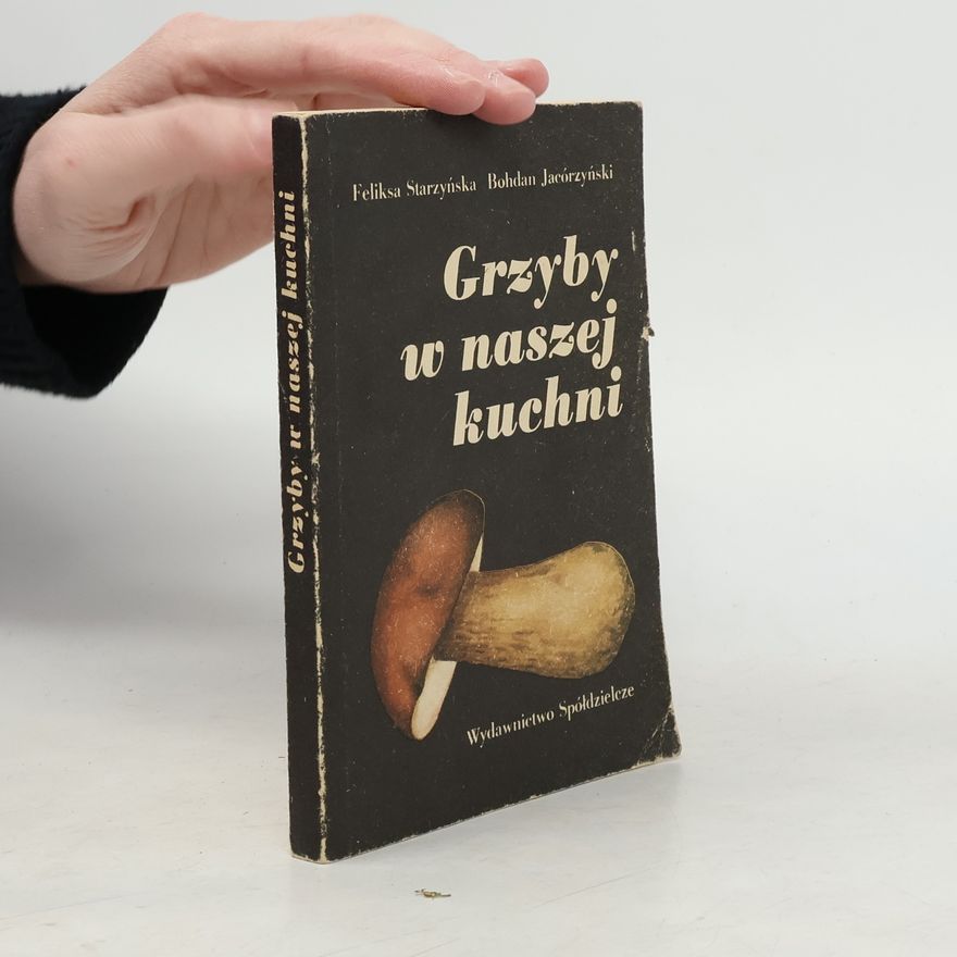 Bohdan Jacórzyński Grzyby w naszej kuchni