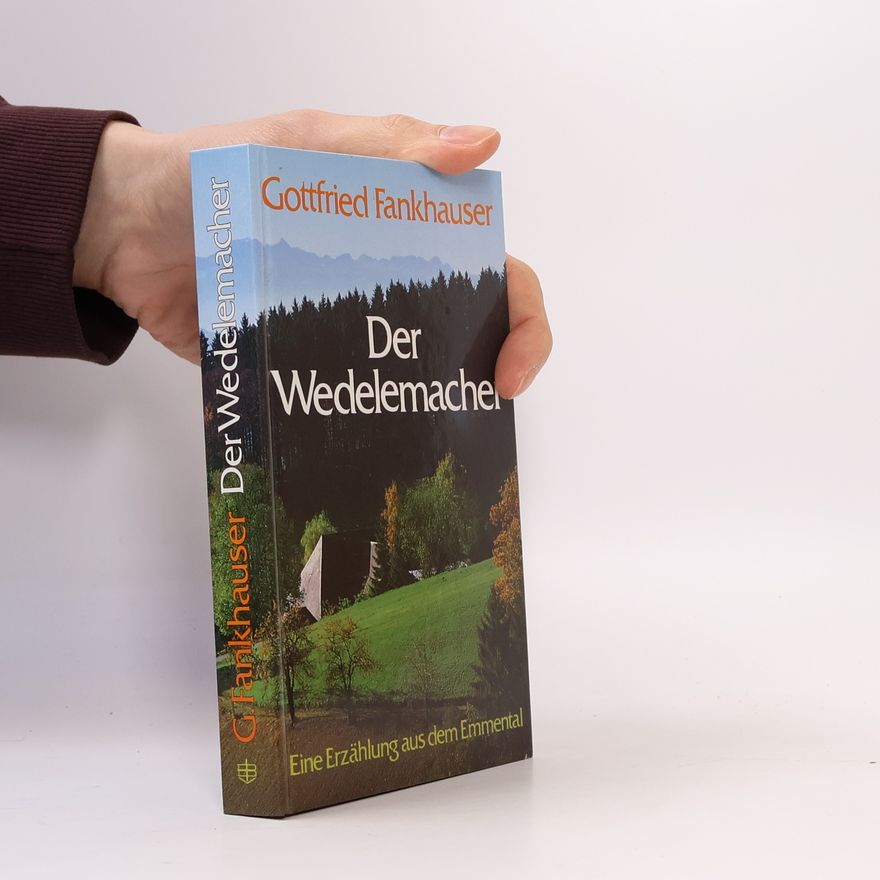 Gottfried Frankhauser Der Wedelmacher