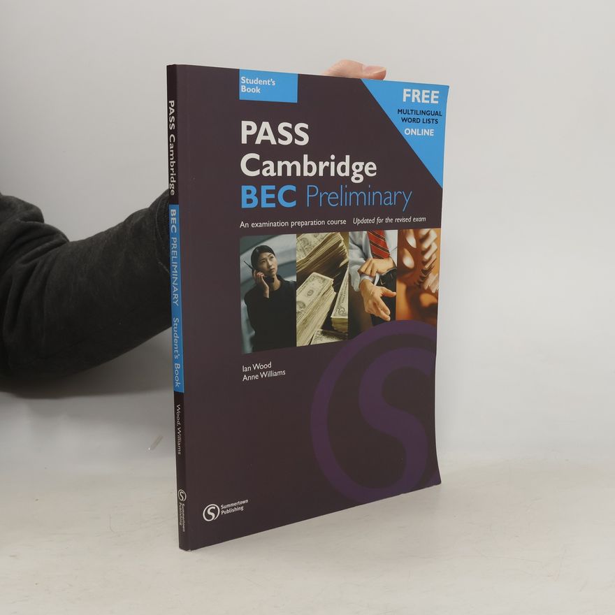 Anne Williams PASS Cambridge BEC preliminary : student's book