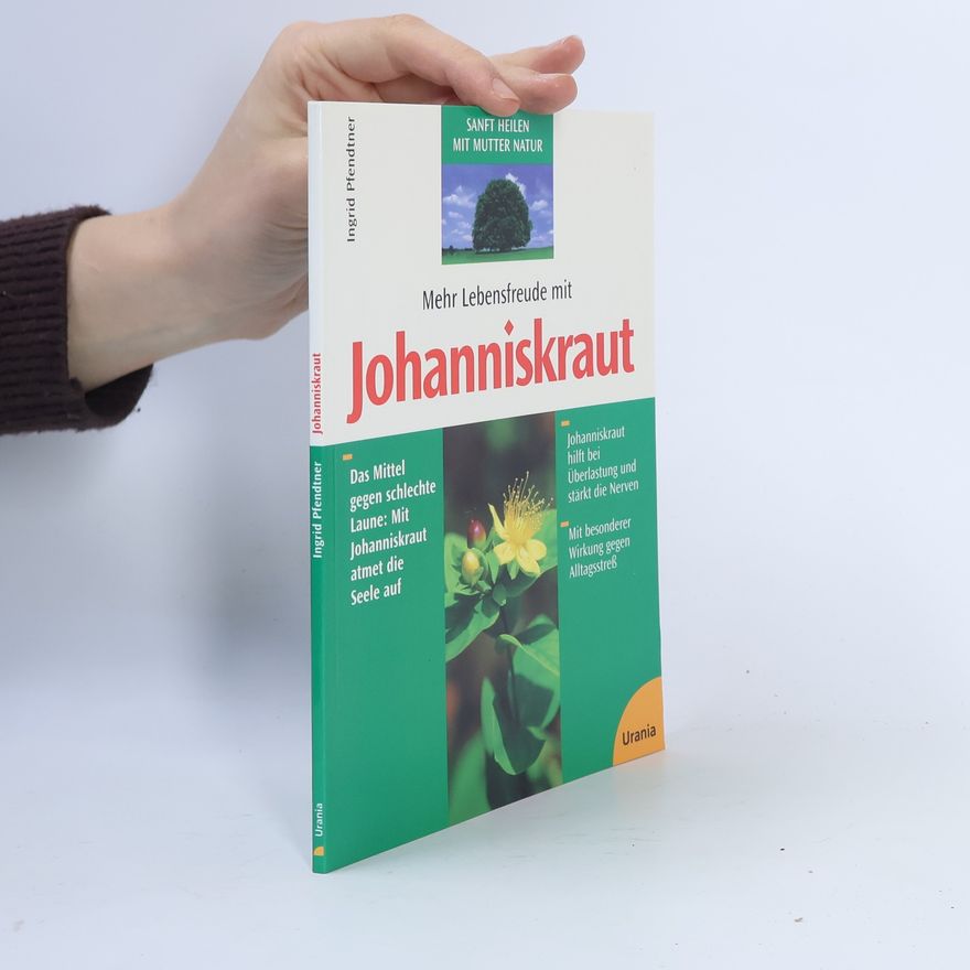 Ingrid Pfendtner Mehr Lebensfreude mit Johanniskraut