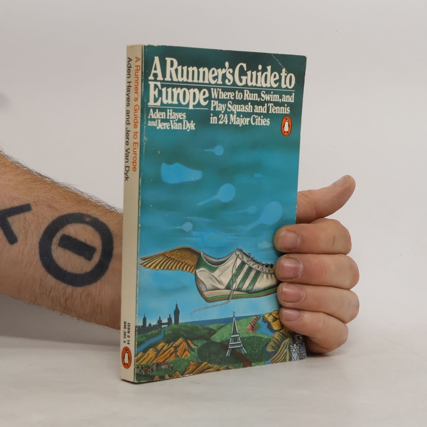 Aden Hayes A Runner's Guide to Europe