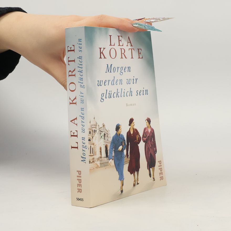 Lea Korte Morgen werden wir glücklich sein