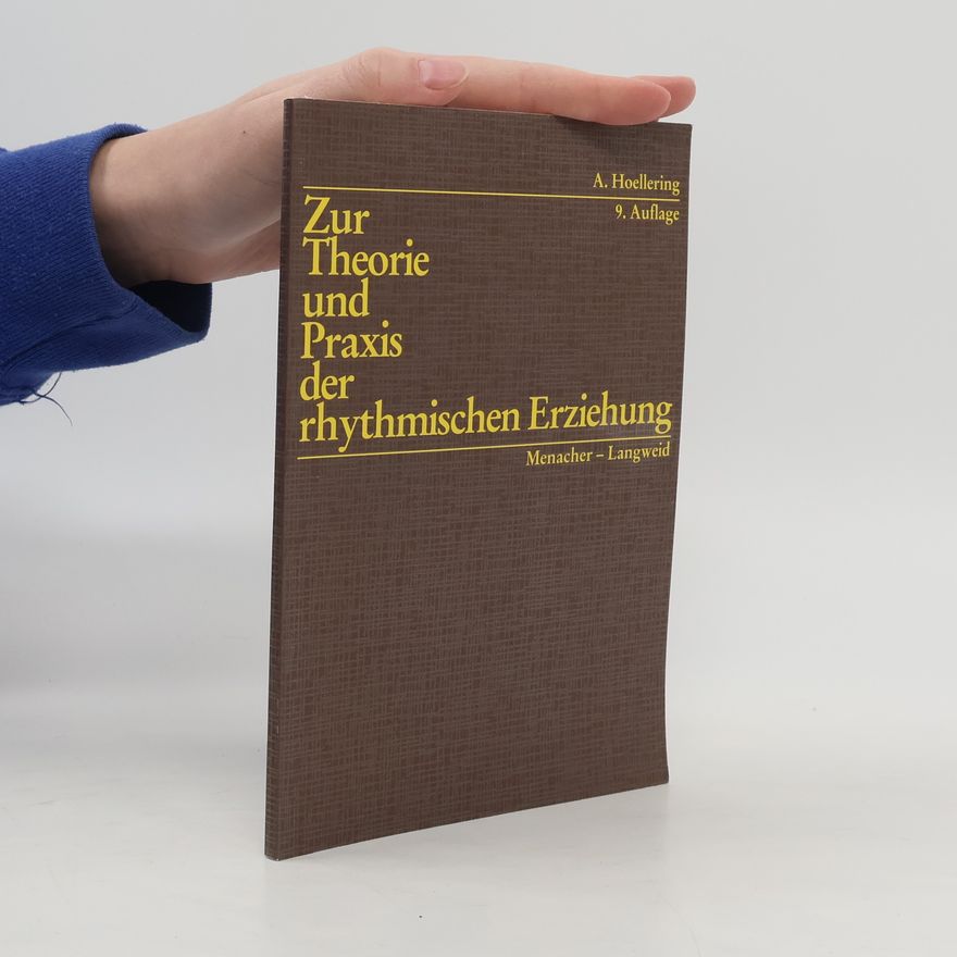 Amélie Hoellering Zur Theorie und Praxis der rhytmischen Erziehung