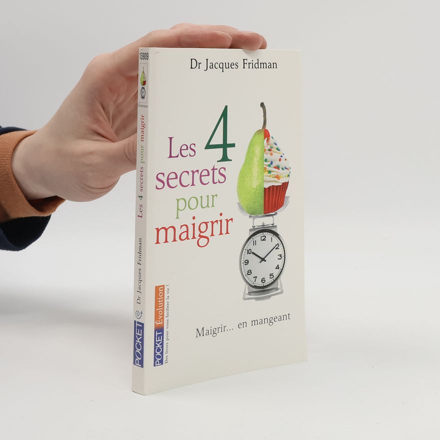 Jacques Fridman Les 4 secrets pour maigrir
