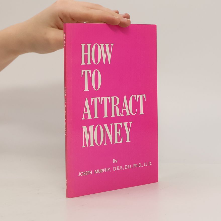 Joseph Murphy How to Attract Money