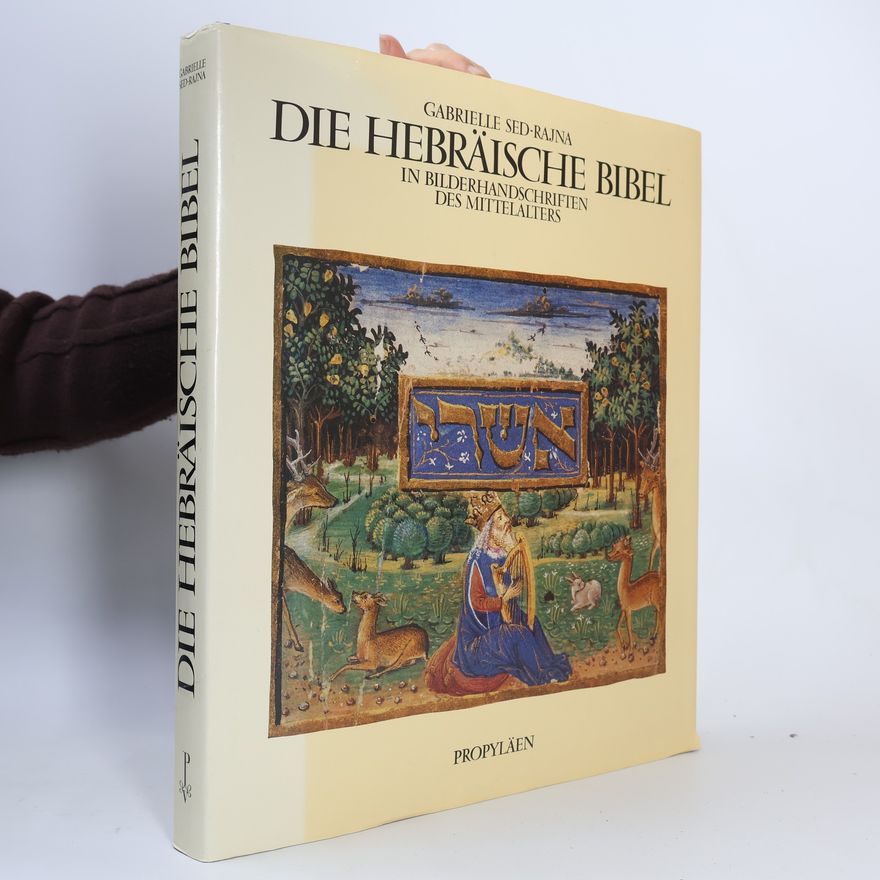 Gabrielle Sed-Rajna Die hebräische Bibel in Bilderhandschriften des Mittelalters