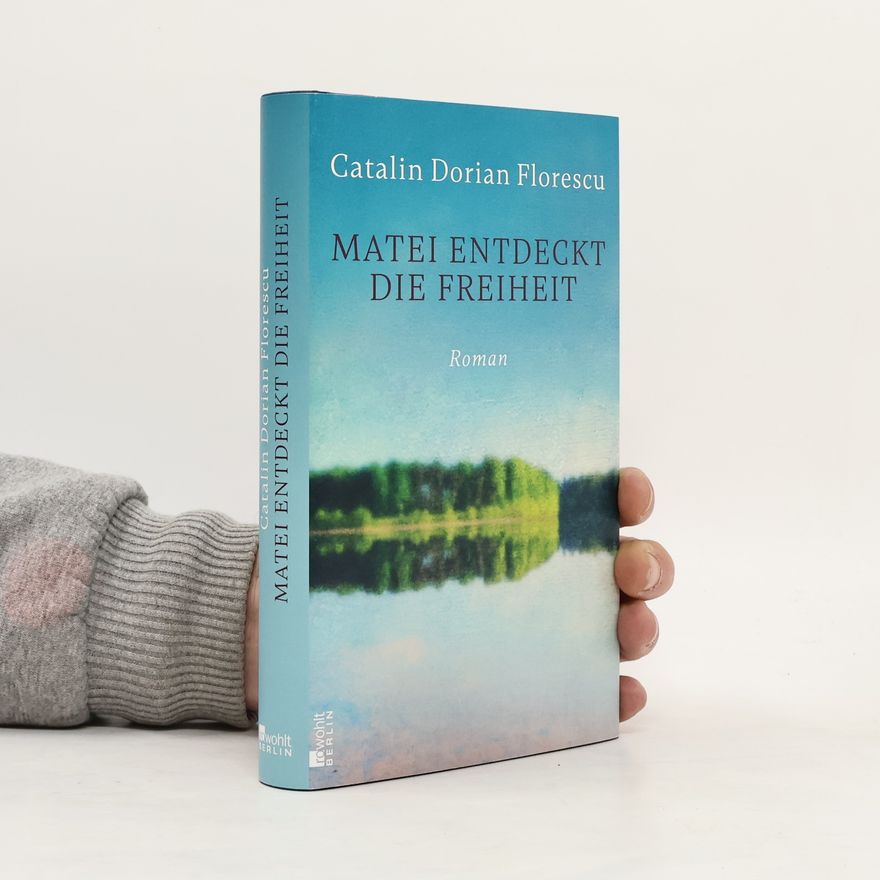 Catalin Dorian Florescu Matei entdeckt die Freiheit