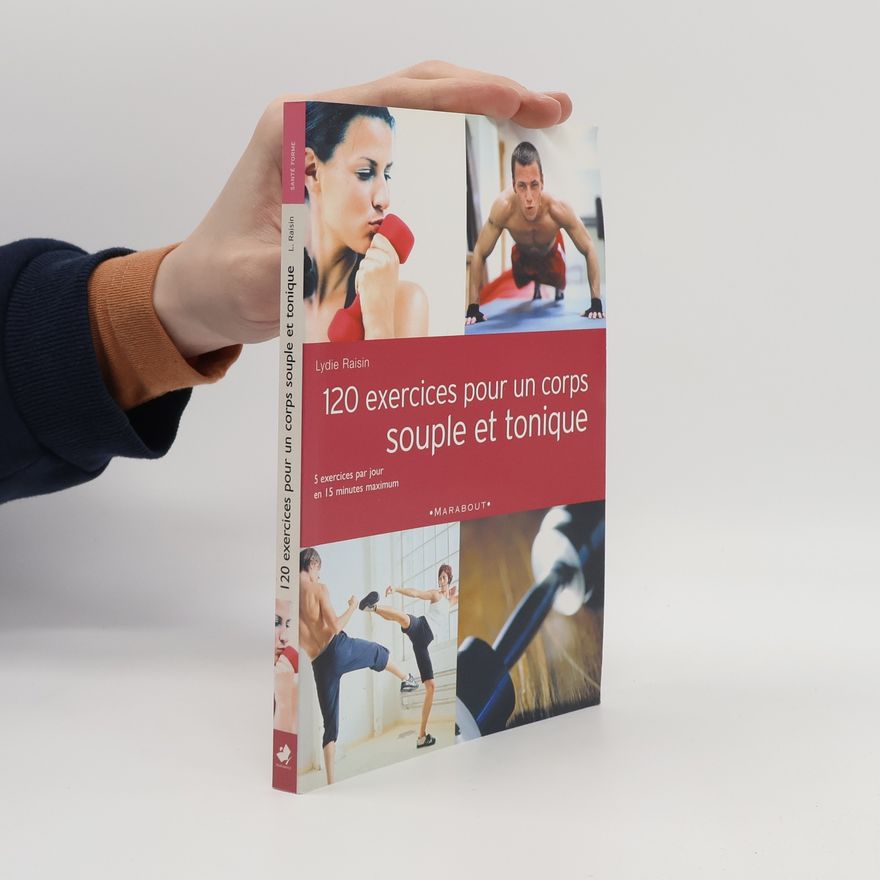 Lydie Raisin 120 exercices pour un corps souple et tonique