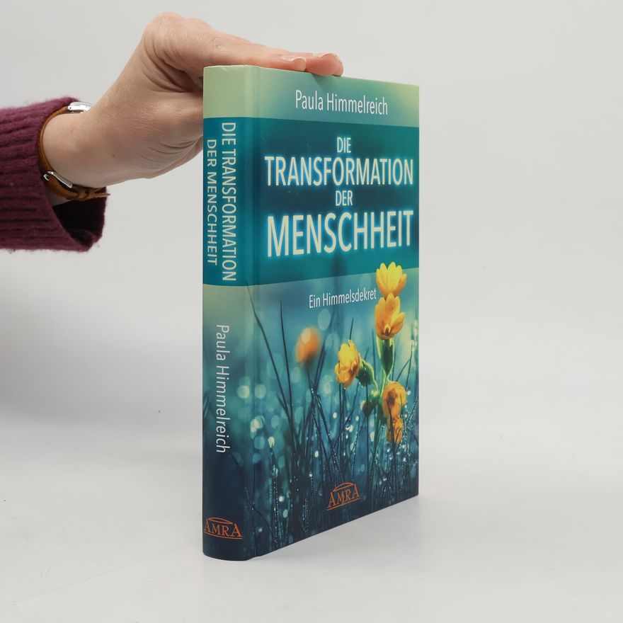 Paula Himmelreich DIE TRANSFORMATION DER MENSCHHEIT