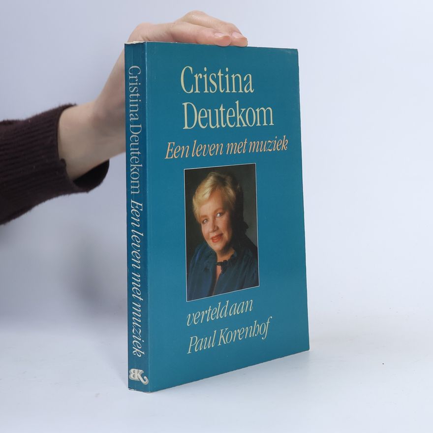 Cristina Deutekom Cristina Deutekom, een leven met muziek