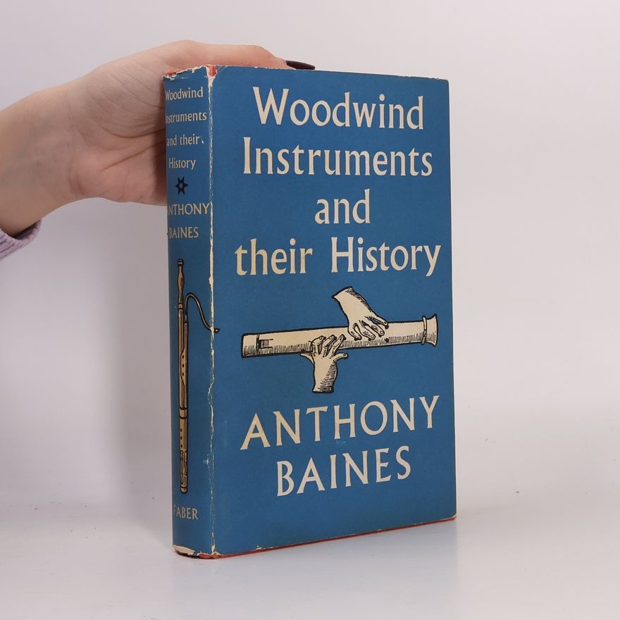 Anthony Baines Woodwind Instruments and Their History
