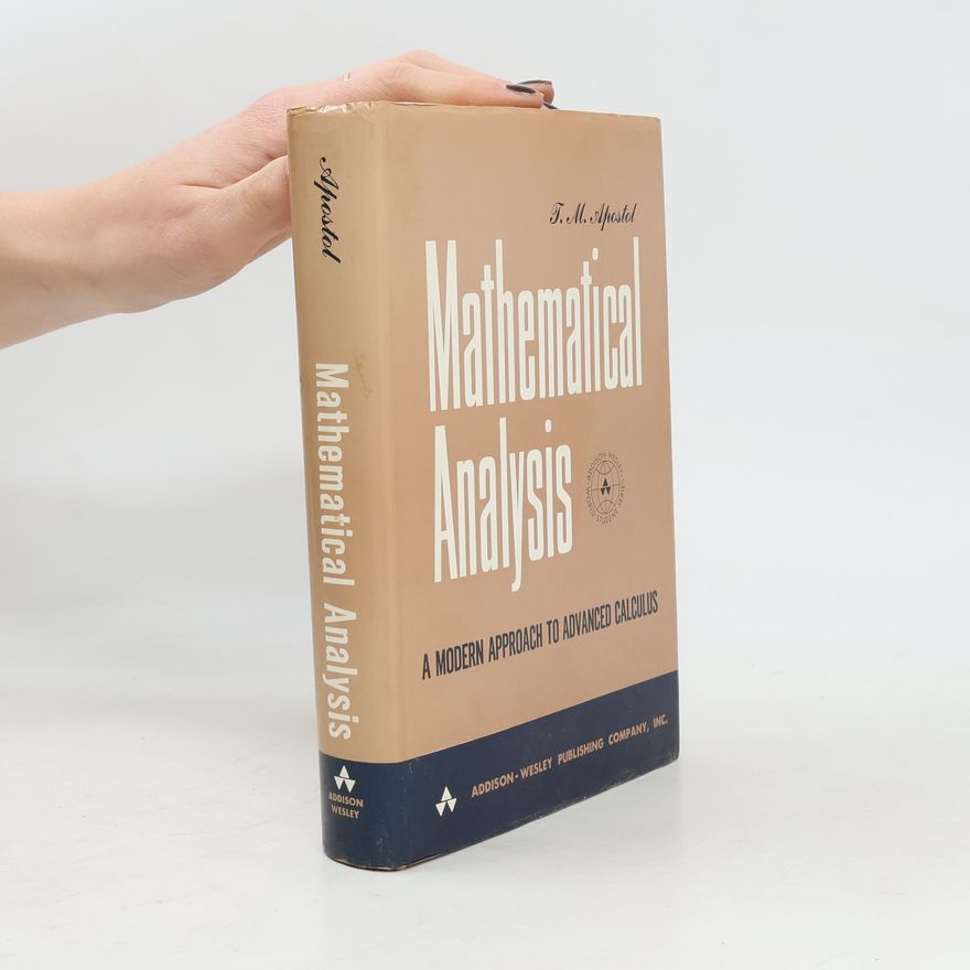 Tom M. Apostol Mathematical Analysis