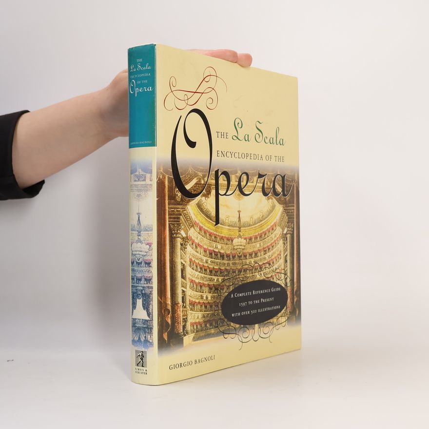 Giorgio Bagnoli La Scala Encyclopedia of the Opera