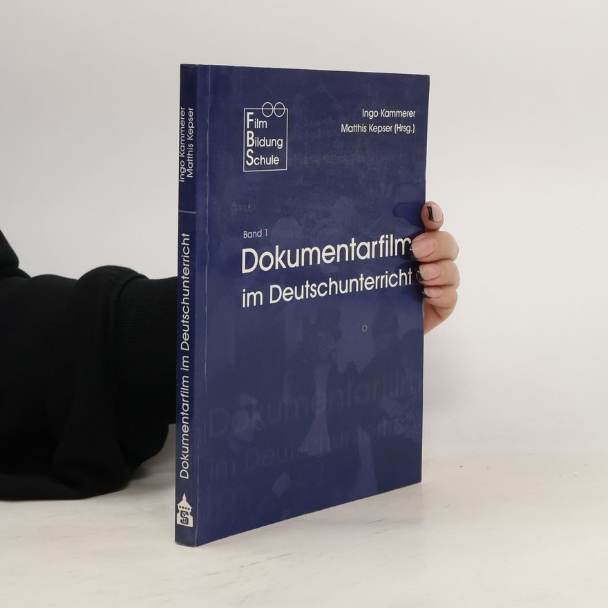 Ingo Kammerer Film Bildung Schule - 1: Dokumentarfilm im Deutschunterricht