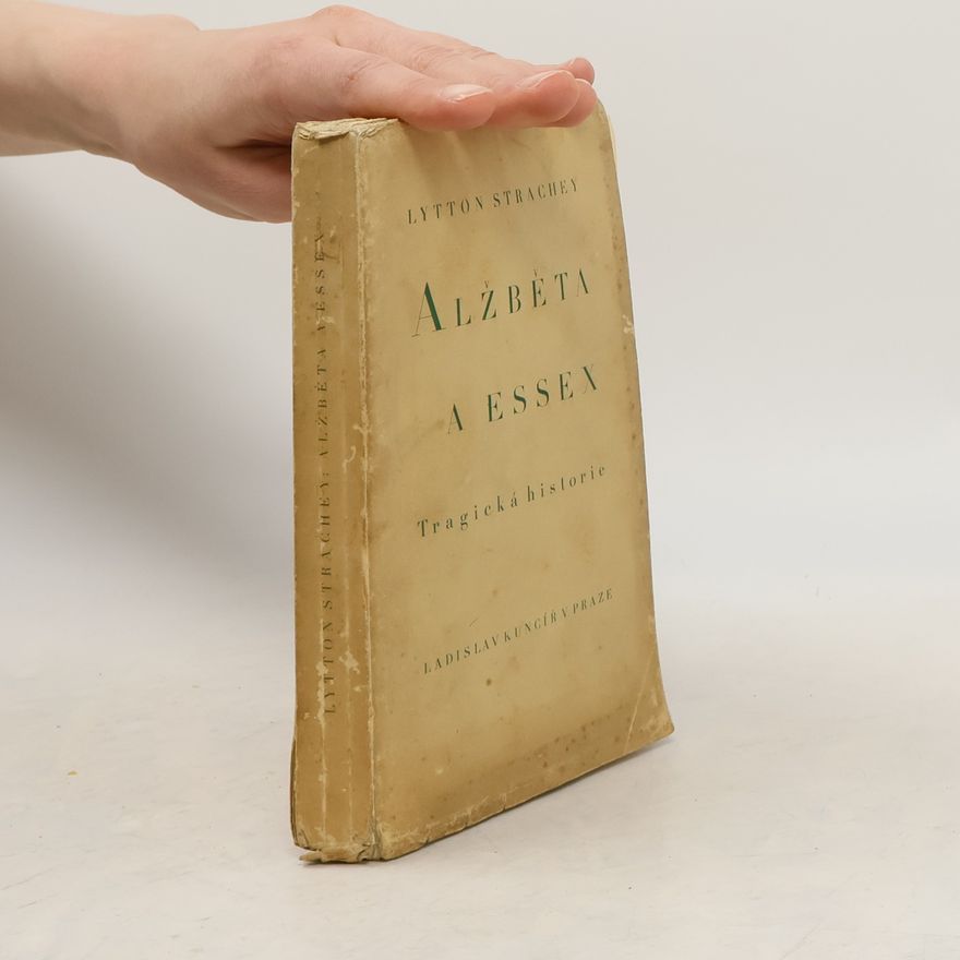 Lytton Strachey Alžběta z Essex