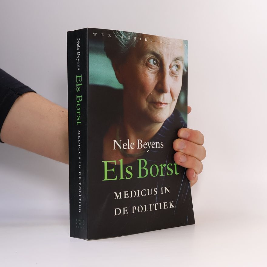 Nele Beyens Els Borst, een medicus in de politiek