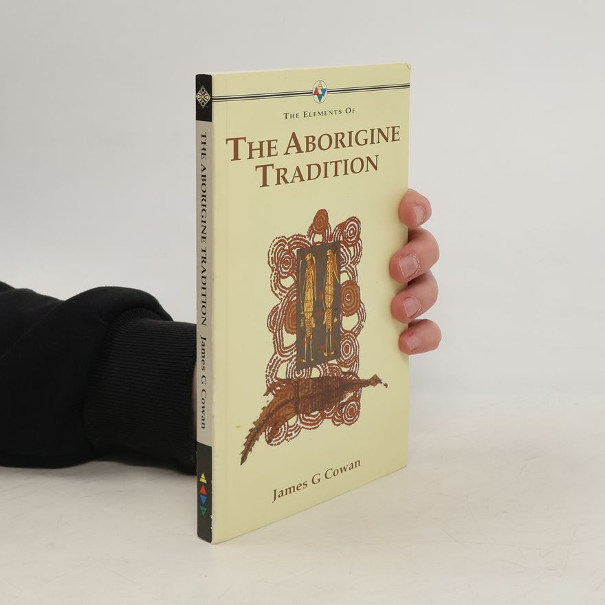 James Cowan The Elements of the Aborigine Tradition