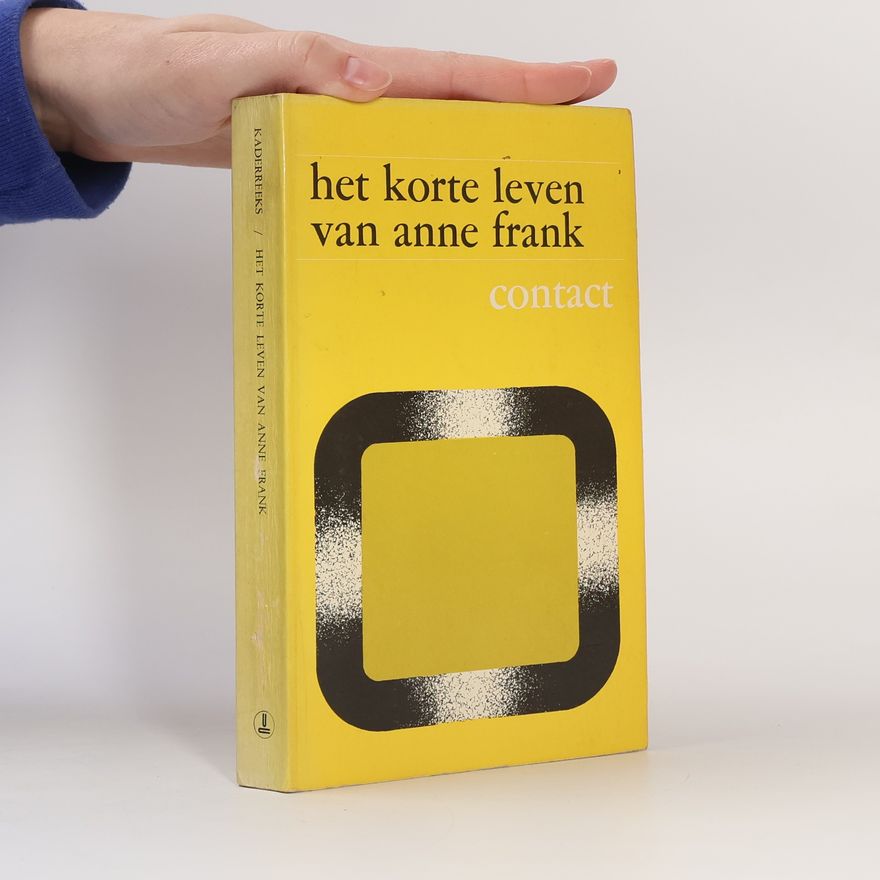 Anne Frank Het korte leven van Anne Frank