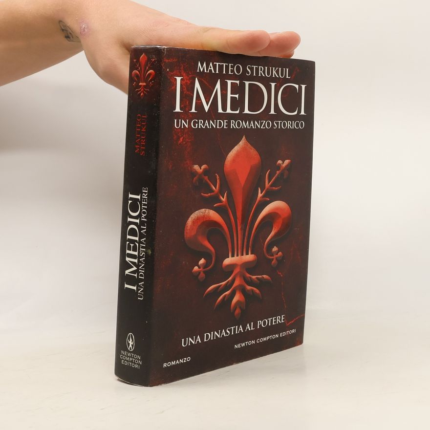 Matteo Strukul I Medici. Una dinastia al potere