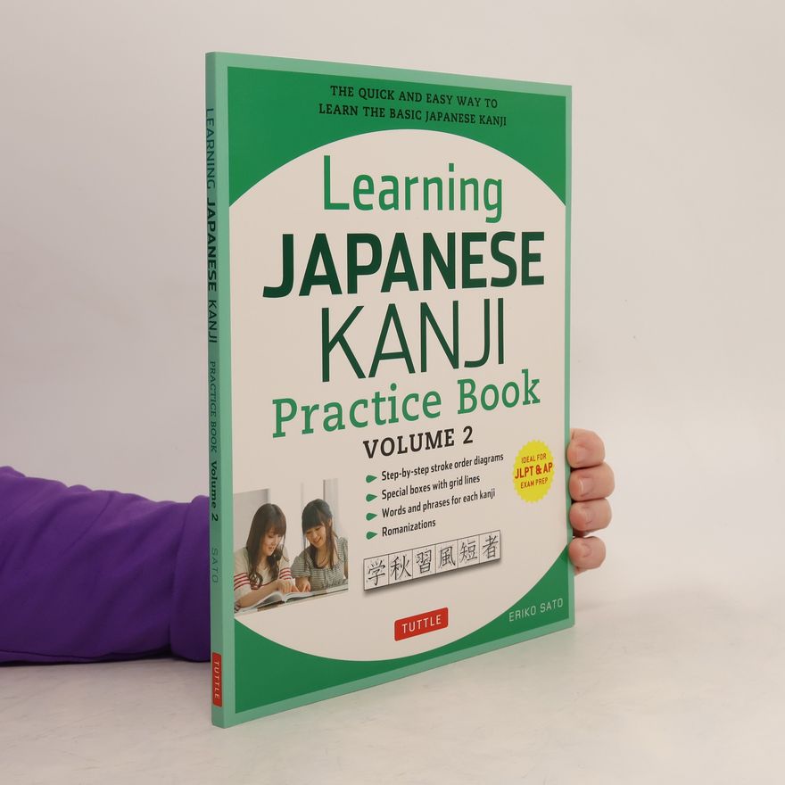 Eriko Sato Learning Japanese Kanji Practice Book Volume 2