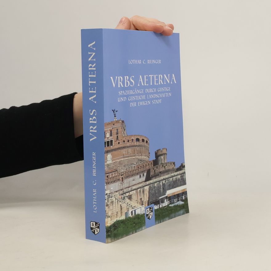 Lothar C. Rilinger VRBS AETERNA