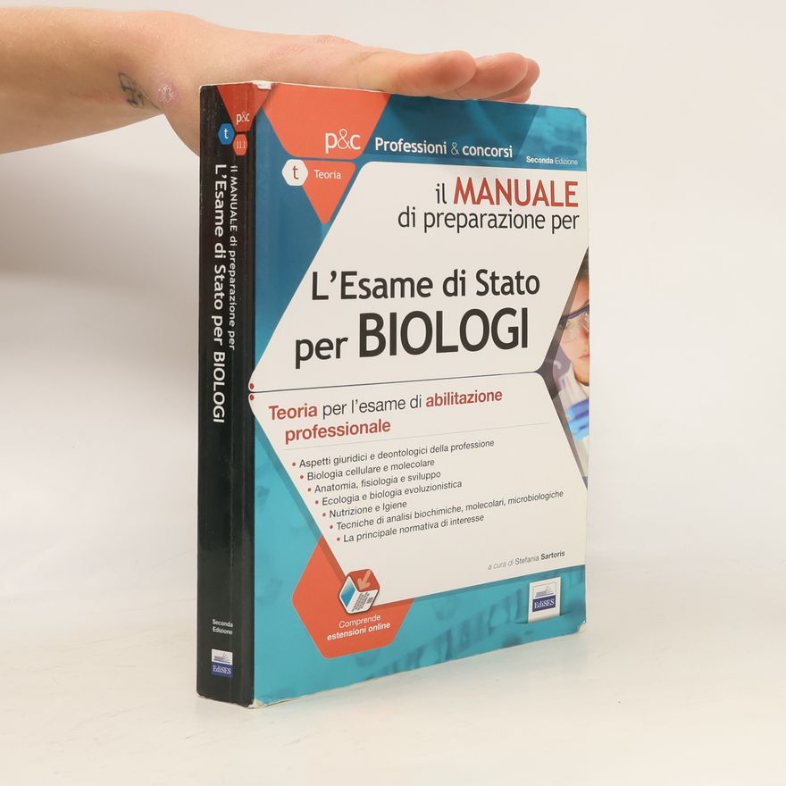 Stefania Sartoris Professioni & Concorsi - 11.1: Manuale di preparazione per l'esame di Stato per biologi. Teoria per l'esame di abilitazione professionale - Seconda edizione