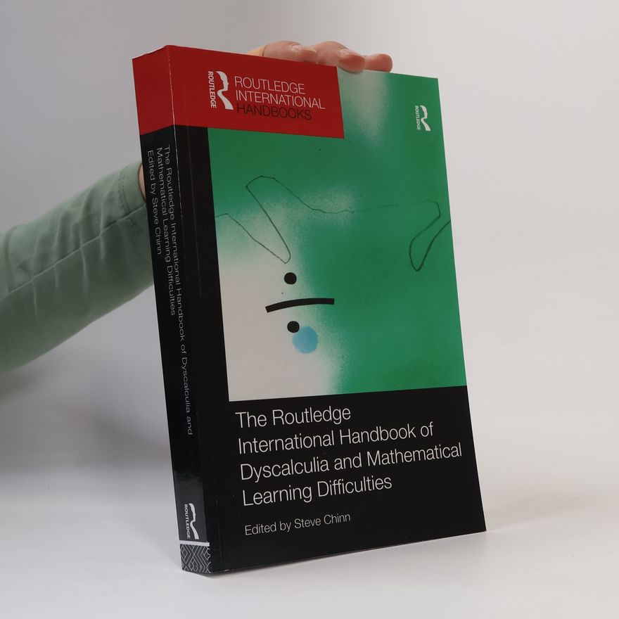 Steve Chinn The Routledge International Handbook of Dyscalculia and Mathematical Learning Difficulties