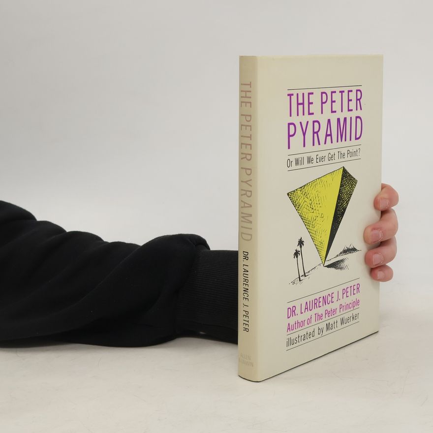 Laurence J. Peter The Peter Pyramid