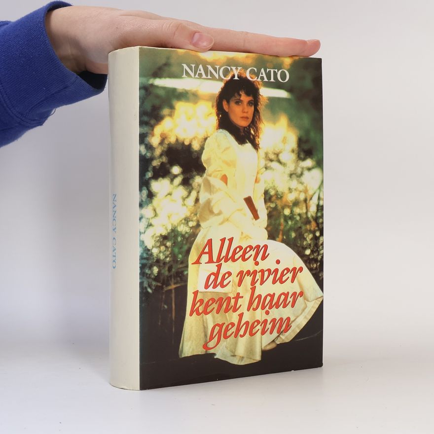 Nancy Cato Alleen de rivier kent haar geheim