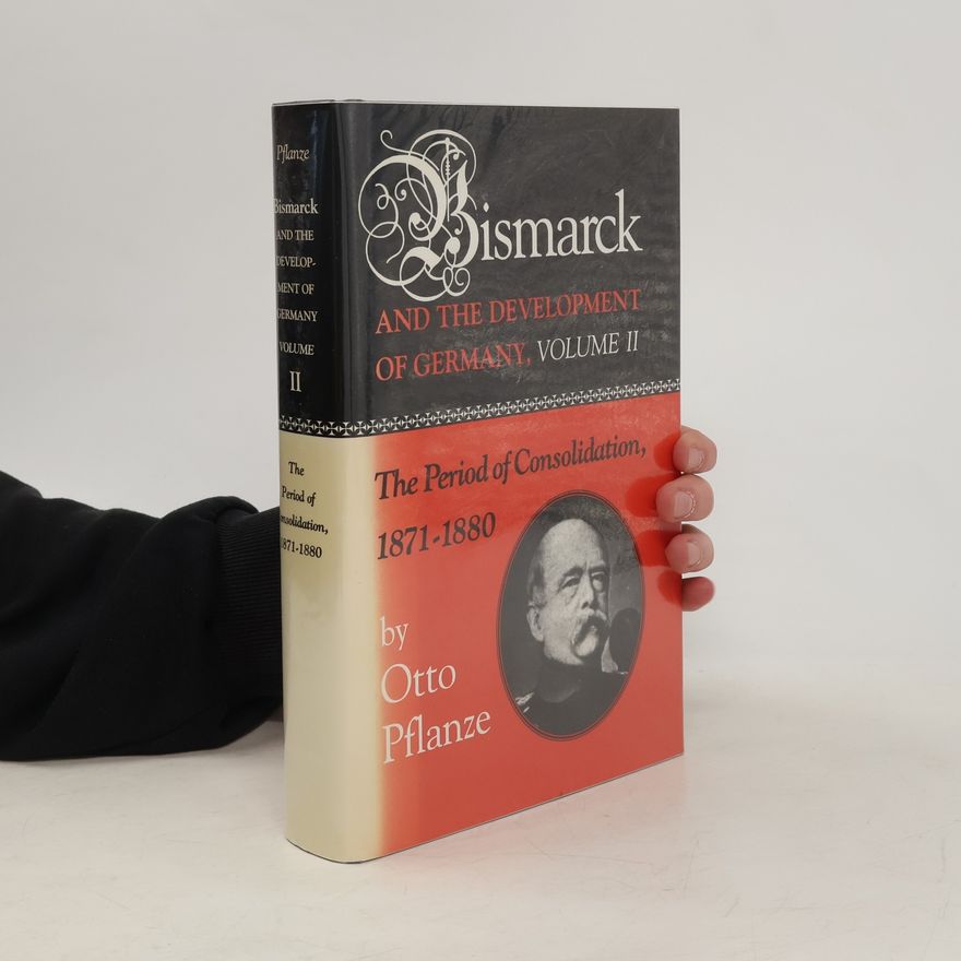 Otto Pflanze Bismarck and the Development of Germany