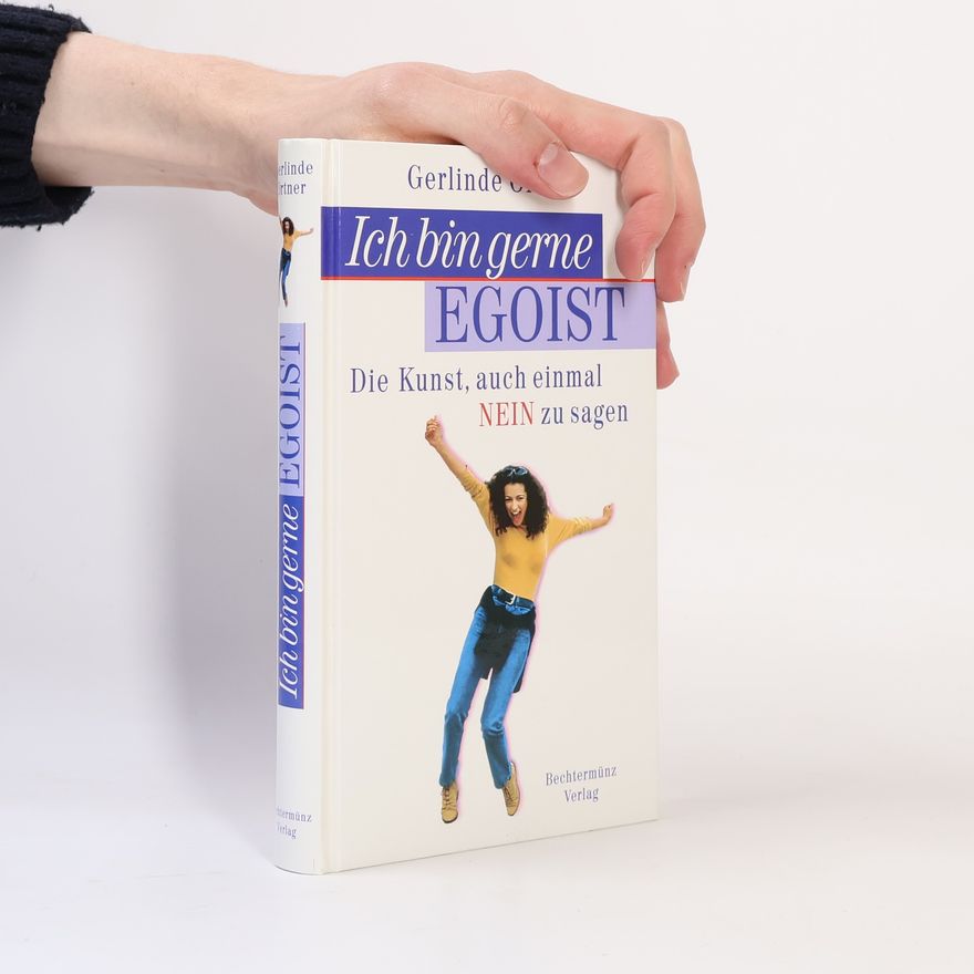 Gerlinde Ortner Ich bin gerne Egoist
