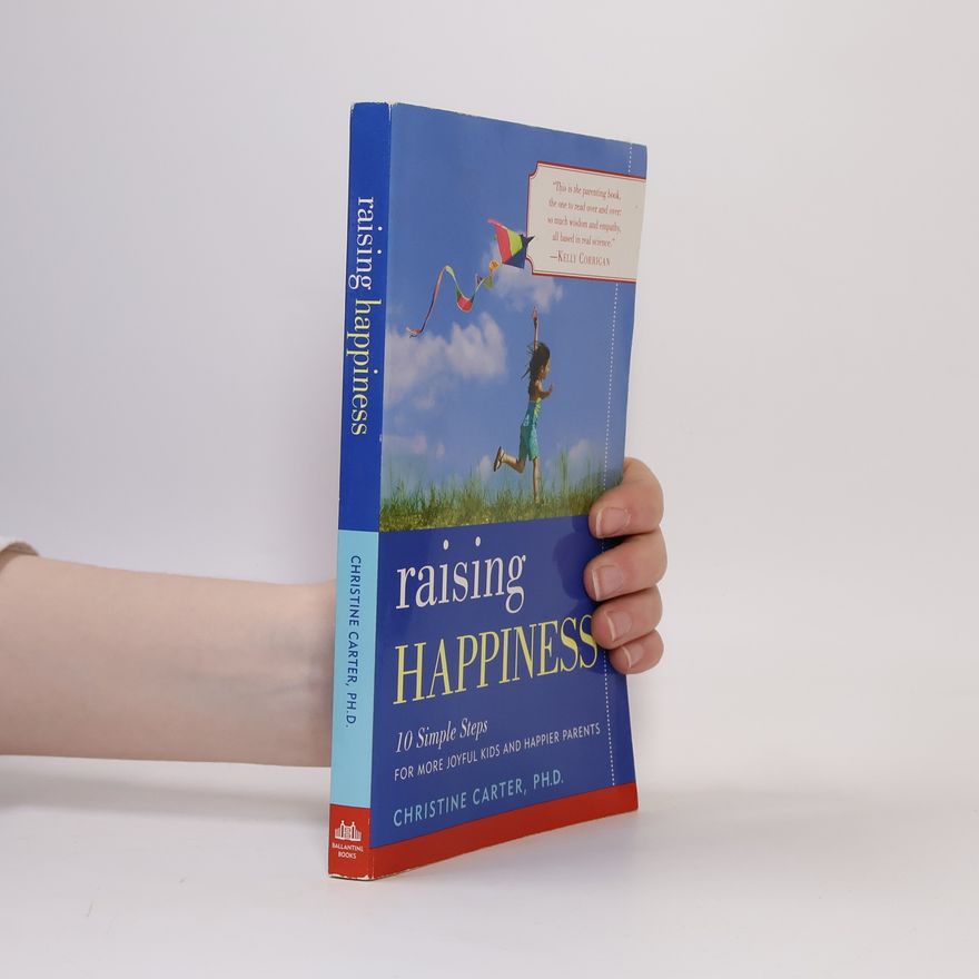 Christine Carter, Ph.D. Raising Happiness