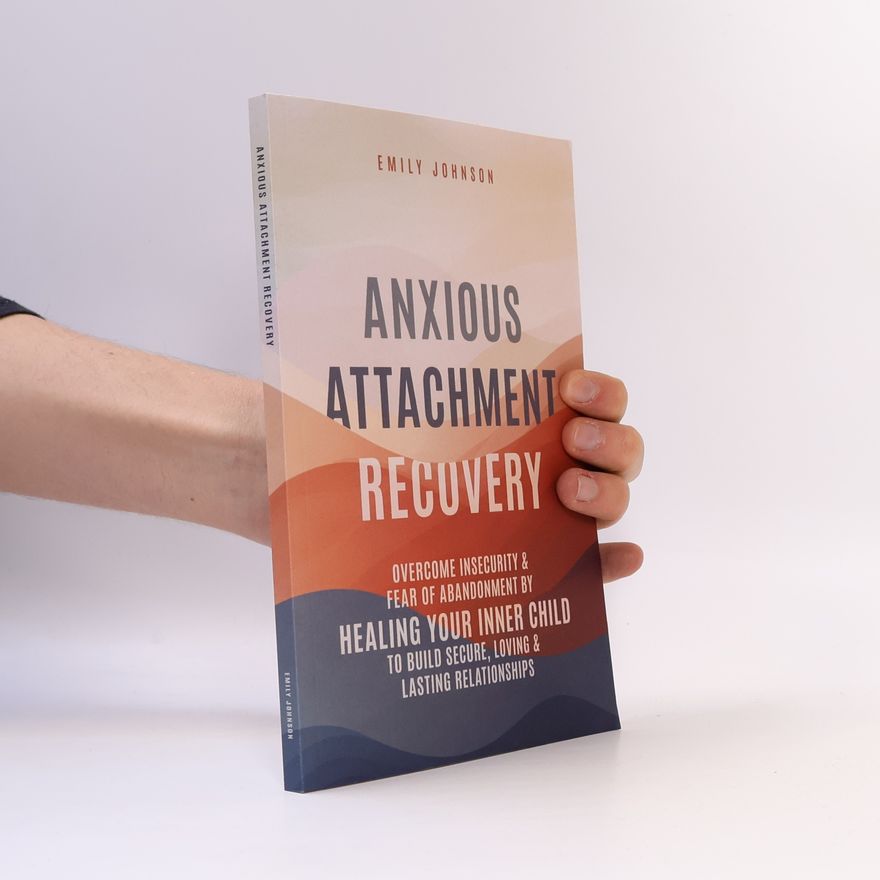 Emily Johnson Anxious Attachment Recovery