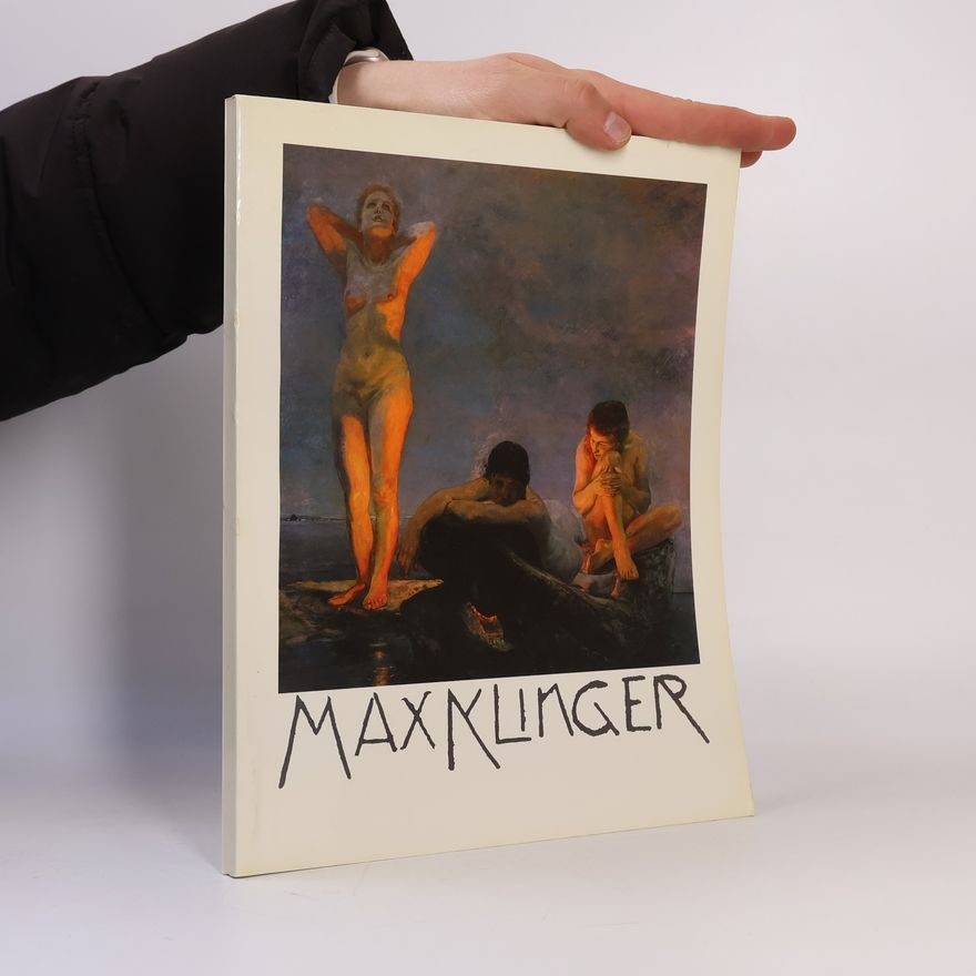 Max Klinger Malerei. Graphik. Plastik