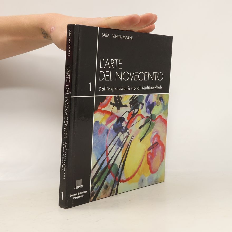 Lara Vinca Masini L'arte del Novecento. Dall'Espressionismo al multimediale. Vol.1. L'Espressionismo dalla figurazione all'astrazione