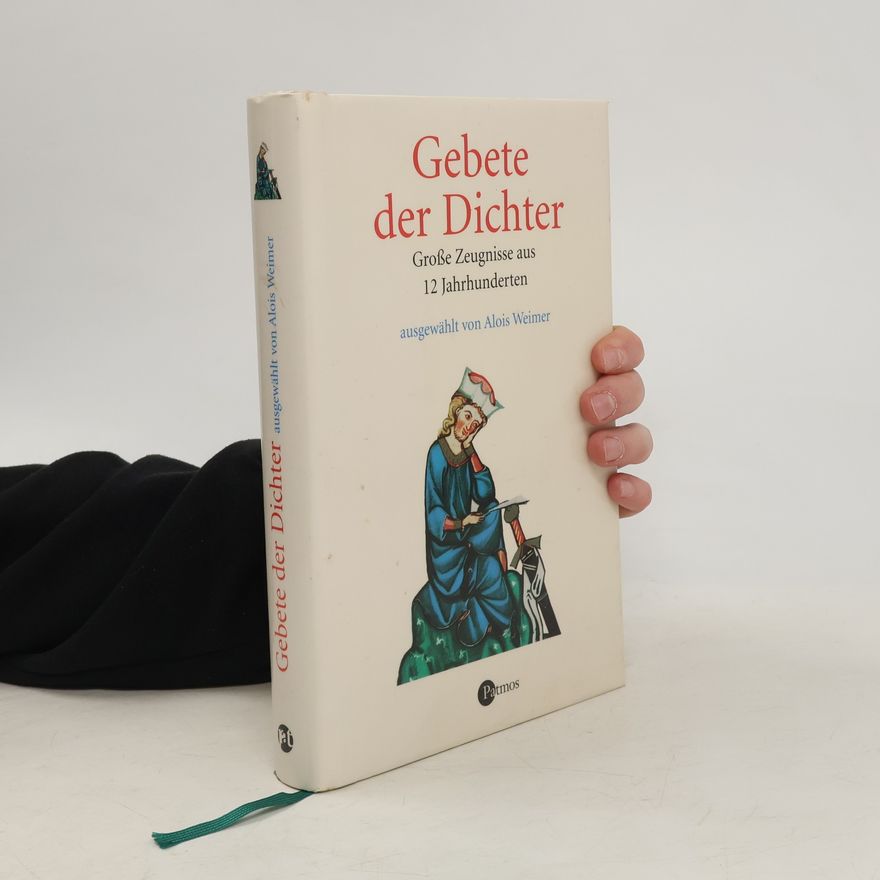 Alois Weimer Gebete der Dichter
