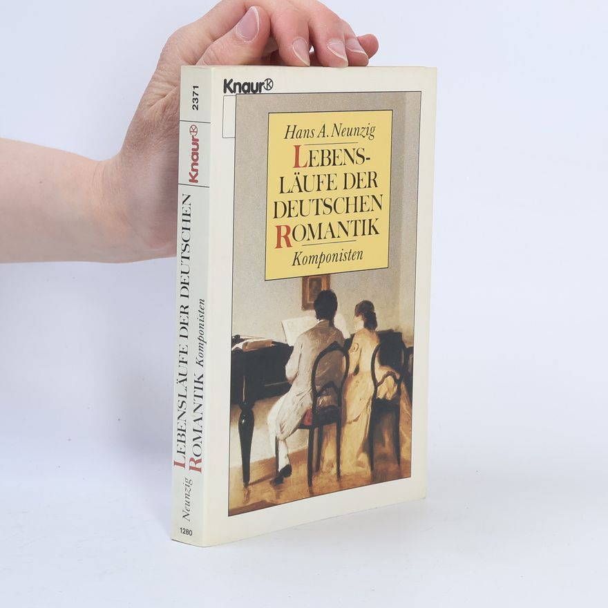 Hans A. Neunzig Lebensläufe der deutschen Romantik