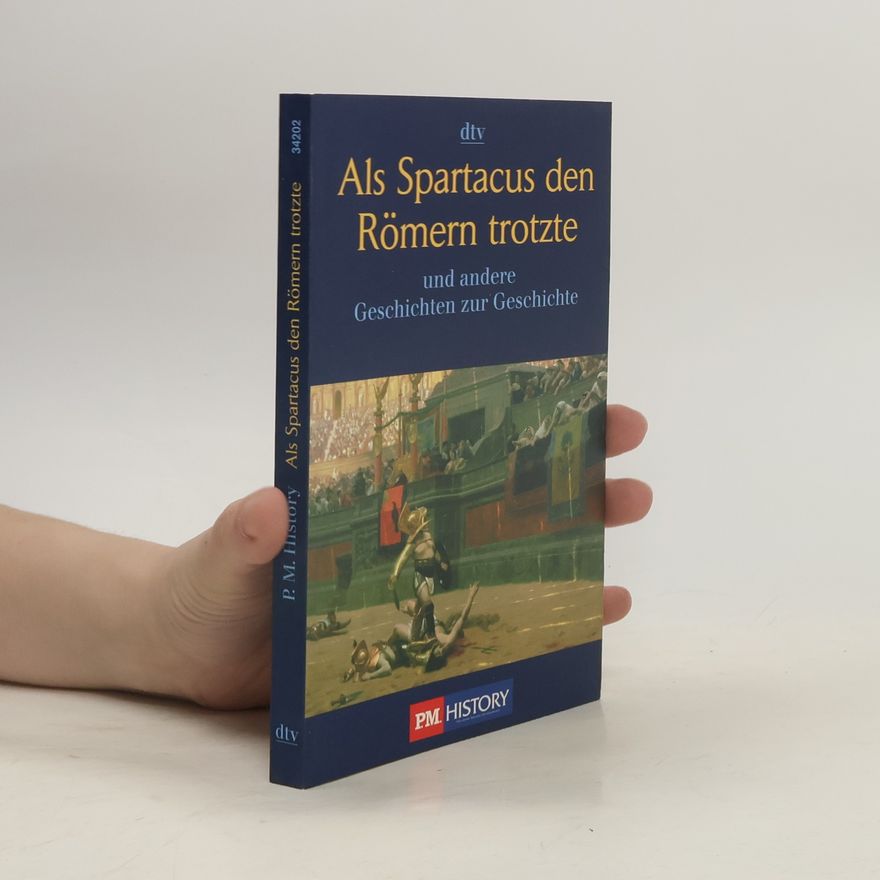 Ernst Deissinger PM History: Als Spartacus den Römern trotzte
