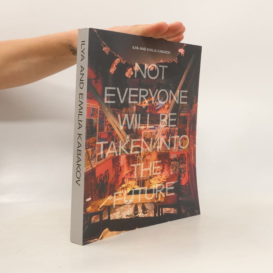 Ilya Kabakov Not Everyone Will Be Taken Into The Future