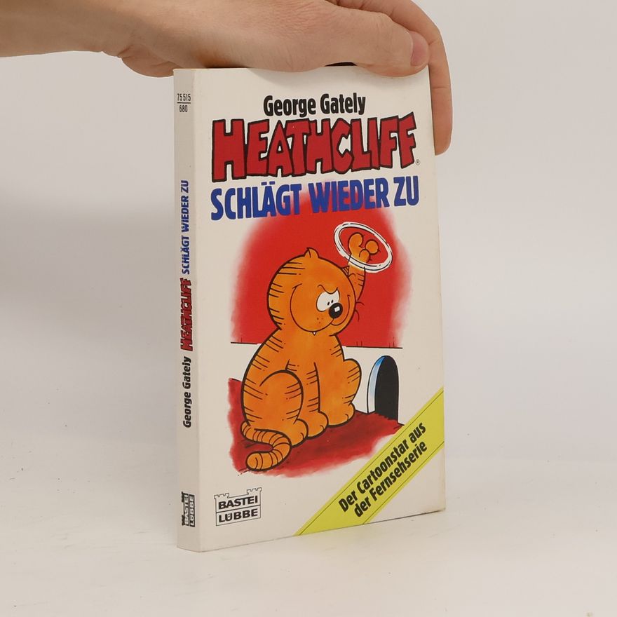 George Gately Heathcliff schlägt wieder zu