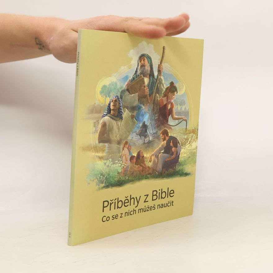 Kolektiv autorů Příběhy z Bible. Co se z nich můžeš naučit.