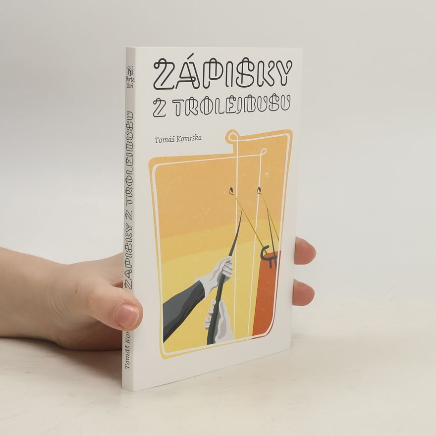 Tomáš Komrska Zápisky z trolejbusu