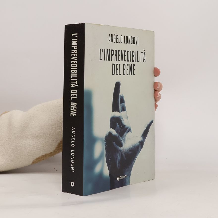 Angelo Longoni L'imprevedibilità del bene
