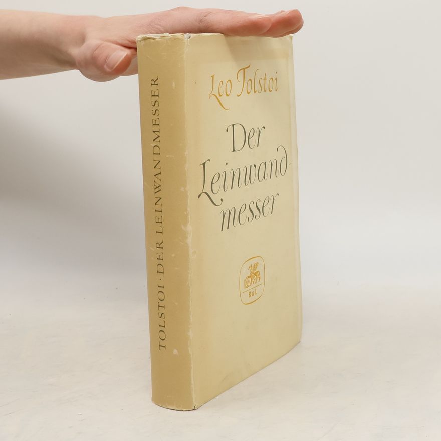 Lev Nikolajevitsj Tolstoj Der Leinwandmesser und andere Erzählungen