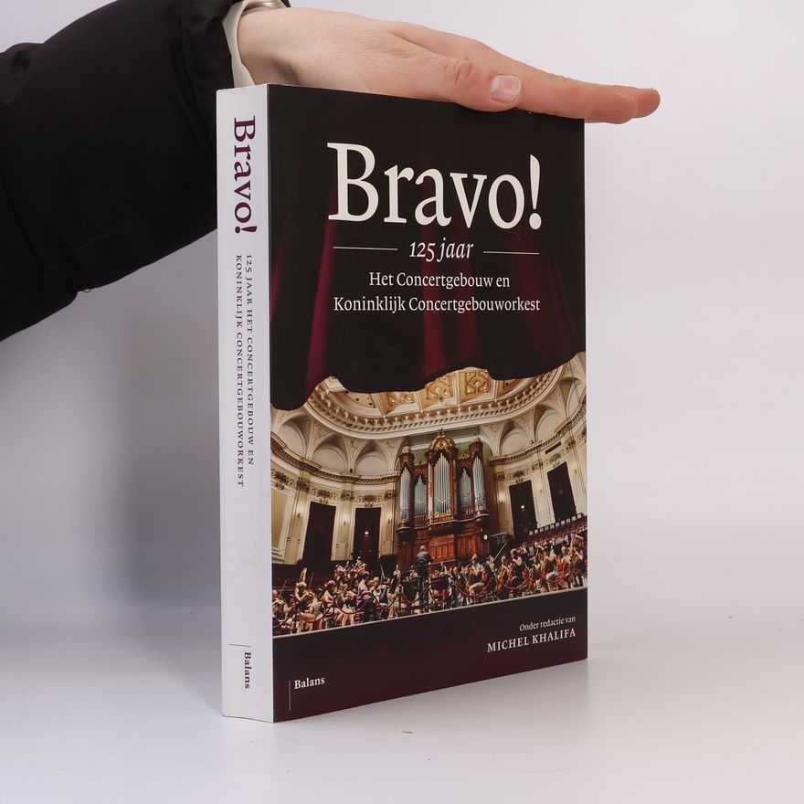 Mark van Dongen Bravo! 125 jaar Het Concertgebouw en Koninklijk Concertgebouworkest